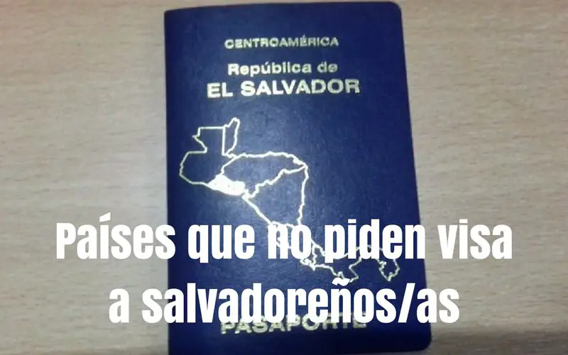 paises que no piden visa a salvadoreños