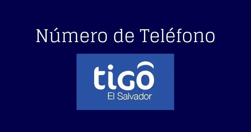 Numero de Atención al Cliente de Tigo El Salvador