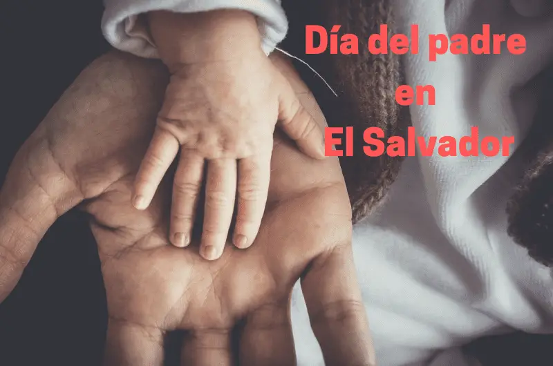 Día del padre en El Salvador ¿Cuándo es? ¿Cómo se celebra?
