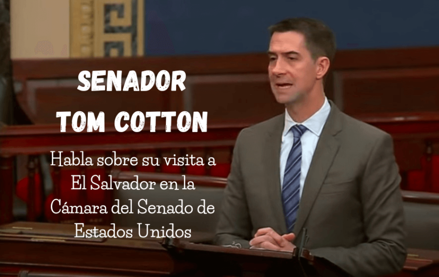 senador Cotton habla sobre su visita a El Salvador en la Cámara del Senado de Estados Unidos