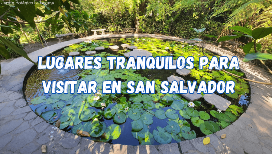 lugares tranquilos para visitar en San Salvador